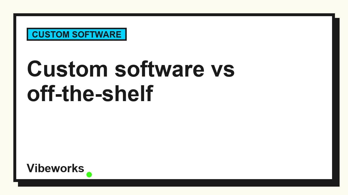 Neo-brutalist cover graphic reading Custom software vs off-the-shelf